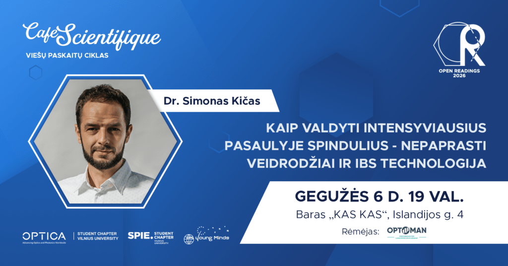 #6 Café Scientifique: „Kaip valdyti intensyviausius pasaulyje spindulius - nepaprasti veidrodžiai ir IBS technologija“